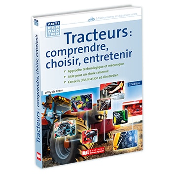 Tracteurs : comprendre, choisir, entretenir 2ème édition